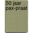 50 Jaar Pax-Praat