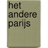 Het andere Parijs door Luc Sante
