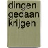 Dingen gedaan krijgen