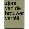 Zjors van de brouwer vertélt by Georges Lambrechts