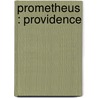Prometheus : providence door Raffaele