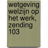 Wetgeving welzijn op het werk, zending 103 door Inni publishers