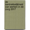 De aantrekkelijkheid van werken in de zorg 2017 by P. Spreeuwenberg