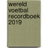 Wereld voetbal recordboek 2019