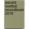 Wereld voetbal recordboek 2019 by Keir Radnedge