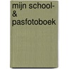 Mijn school- & pasfotoboek door Witte Leeuw