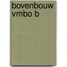 bovenbouw vmbo b door Onbekend