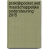 Praktijkpocket Wet maatschappelijke ondersteuning 2015 by S. van Cleef