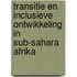 Transitie en inclusieve ontwikkeling in Sub-Sahara Afrika