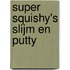 Super squishy's slijm en putty