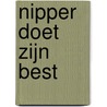 Nipper doet zijn best by Lucy Dillamore