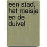 Een stad, het meisje en de duivel door Svealena Kutschke