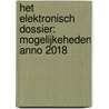 Het elektronisch dossier: Mogelijkeheden anno 2018 by Jan Van Damme