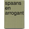 Spaans en arrogant door Michelle Smart
