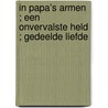 In papa’s armen ; Een onvervalste held ; Gedeelde liefde by Trish Wylie