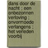Dans door de nacht ; Een onbezonnen verloving ; Onvermoede verlangens ; Het verleden voorbij
