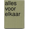 Alles voor elkaar door Nora Roberts