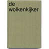 De Wolkenkijker by Marja Visscher