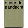 Onder de aandacht by Ds.P. Vernooij