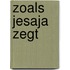 Zoals Jesaja zegt