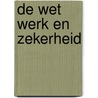 De Wet werk en zekerheid by Unknown