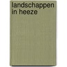 Landschappen in Heeze by Norbert van Onna
