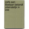 Zelfs een Tibetaan belandt uiteindelijk in zee door Edwin De Groot