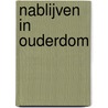 Nablijven in ouderdom by C.L. Kruithof