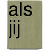 ALS JIJ by S.A.M. van der Cammen