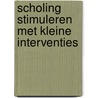 Scholing stimuleren met kleine interventies door Paul Bisschop