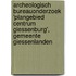 Archeologisch Bureauonderzoek 'Plangebied Centrum Giessenburg', Gemeente Giessenlanden