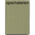 Opschakelen