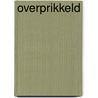 Overprikkeld door Liesbeth Kamerling