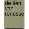 De Tien van Renesse by Ellen De Vriend