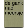 De gank nao Meersje door T. Voncken-Limpens