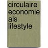 Circulaire Economie als lifestyle door Bas Luiting
