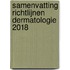 Samenvatting Richtlijnen Dermatologie 2018