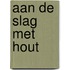 Aan de slag met hout