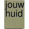 Jouw huid door Jeroen Theunissen