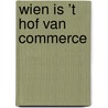 Wien is ’t hof van commerce door Kristof Michiels