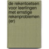 De rekentoetsen voor leerlingen met ernstige rekenproblemen (ER) by Marieke Buisman