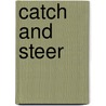 Catch and Steer door Hans van der Heijden