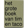 Het grote boek van Tim en Taco by Lieke van Duin