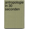 Antropologie in 30 seconden door Simon Underdown