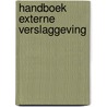 Handboek Externe Verslaggeving door Onbekend