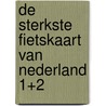 De sterkste fietskaart van Nederland 1+2 by John Eberhardt