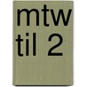 MTW TIL 2 by V. Bouwhuis