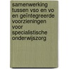 Samenwerking tussen vso en vo en geïntegreerde voorzieningen voor specialistische onderwijszorg door S. Rietdijk