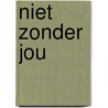 Niet zonder jou by Gerda van Wageningen