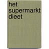 Het Supermarkt dieet by Nannet van der Ham